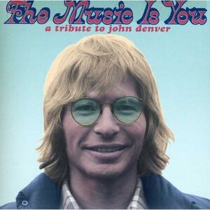 Various Artists - The Music Is You: A Tribute To John Denver  CD